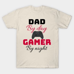 Dad by day Gamer by night T-Shirt